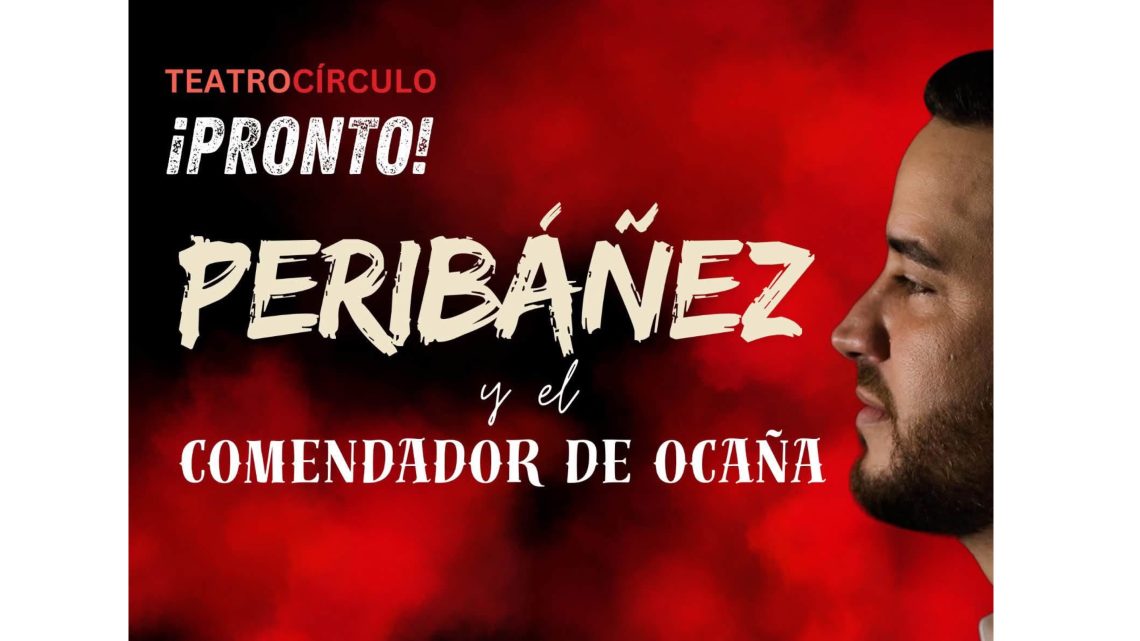 Peribáñez y el Comendador de Ocaña en Teatro Círculo